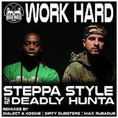 Thumbnail for the Steppa Style - Work Hard link, provided by host site