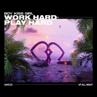 Thumbnail for the Boy Kiss Girl - Work Hard Play Hard link, provided by host site