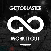 Thumbnail for the Gettoblaster - Work It Out link, provided by host site