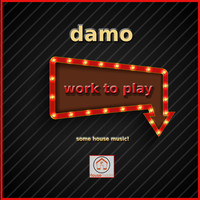 Thumbnail for the Damo - Work to Play link, provided by host site