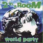 Thumbnail for the 2 In A Room - World Party link, provided by host site