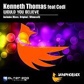 Thumbnail for the Kenneth Thomas - Would You Believe link, provided by host site
