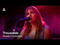 Thumbnail for the Trousdale - Wouldn't Come Back | Audiotree Live link, provided by host site