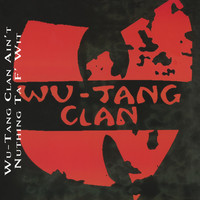 Thumbnail for the Wu-Tang Clan - Wu-Tang Clan Ain't Nuthing Ta F' Wit link, provided by host site