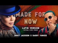 Thumbnail for the Janet Jackson - X Daddy Yankee - Made For Now (Latin Version) link, provided by host site