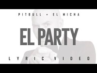 Thumbnail for the Pitbull - X El Micha - El Party link, provided by host site