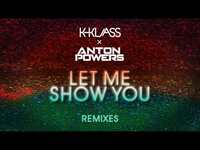 Thumbnail for the Anton Powers - X K-Klass - Let Me Show You (ACAY Edit) link, provided by host site