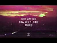 Thumbnail for the R3hab - X Quinn Lewis - How You've Been link, provided by host site
