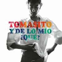 Thumbnail for the Tomasito - Y de Lo Mío¿Qué? link, provided by host site