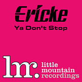 Thumbnail for the Erick E - Ya Don't Stop link, provided by host site