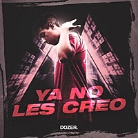 Thumbnail for the Dozer - Ya No les Creo link, provided by host site