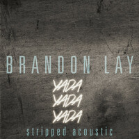 Thumbnail for the Brandon Lay - Yada Yada Yada (Stripped Acoustic) link, provided by host site