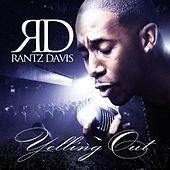 Thumbnail for the Rantz Davis - Yelling Out link, provided by host site