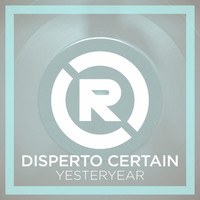 Thumbnail for the Disperto Certain - Yesteryear link, provided by host site