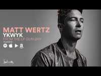 Thumbnail for the Matt Wertz - YKWYK link, provided by host site