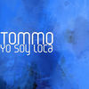 Thumbnail for the Tommo - Yo Soy Loca link, provided by host site