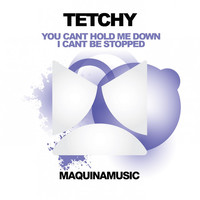 Thumbnail for the Tetchy - You Cant Hold Me Down / I Cant Be Stopped link, provided by host site