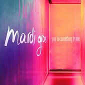 Thumbnail for the MARDI GRAS - You Do Something to Me link, provided by host site