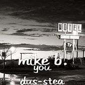 Thumbnail for the Mike B - You Dus-Stea link, provided by host site