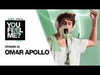 Thumbnail for the Omar Apollo - You Feel Me? Podcast: Episode 25 link, provided by host site