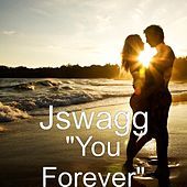 Thumbnail for the J-Swagg - "You Forever" link, provided by host site