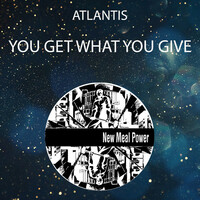 Thumbnail for the Atlantis - You Get What You Give link, provided by host site