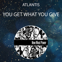 Thumbnail for the Atlantis - You Get What You Give link, provided by host site