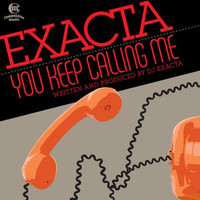 Thumbnail for the Exacta - You Keep Calling Me link, provided by host site