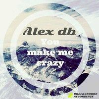 Thumbnail for the Alex DB - You make me crazy link, provided by host site