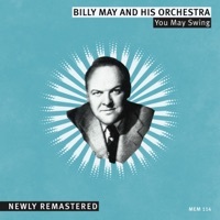 Thumbnail for the Billy May - You May Swing (2021 Remastered Version) link, provided by host site