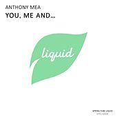 Thumbnail for the Anthony Mea - You, Me And… link, provided by host site