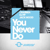 Thumbnail for the Crazibiza - You Never Do link, provided by host site