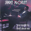 Thumbnail for the Jimmy McGriff - You Ought To Think About Me link, provided by host site