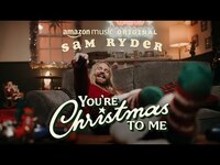 Thumbnail for the Sam Ryder - You’re Christmas To Me [Amazon Music Original] link, provided by host site