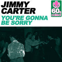 Thumbnail for the Jimmy Carter - You're Gonna Be Sorry (Remastered) link, provided by host site