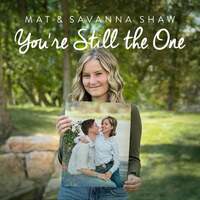 Thumbnail for the Mat and Savanna Shaw - You're Still the One link, provided by host site