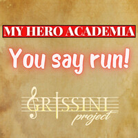 Thumbnail for the Grissini Project - You say run! (from 'My Hero Academia') link, provided by host site