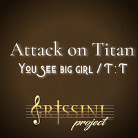 Thumbnail for the Grissini Project - You See Big Girl / T:T (Attack on Titan original soundtrack) link, provided by host site