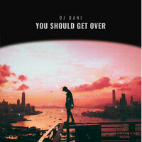 Thumbnail for the DJ Dani - You Should Get Over link, provided by host site
