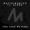 Thumbnail for the Mattei & Omich - You Take Me High link, provided by host site