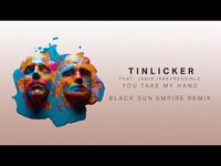 Thumbnail for the Tinlicker - You Take My Hand (Black Sun Empire Remix) link, provided by host site