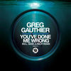 Thumbnail for the Greg Gauthier - You've Done Me Wrong link, provided by host site