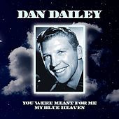 Thumbnail for the Dan Dailey - You Were Meant For Me/My Blue Heaven link, provided by host site
