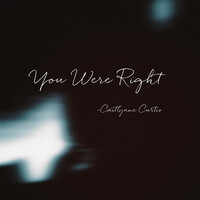 Thumbnail for the Caitlynne Curtis - You Were Right link, provided by host site