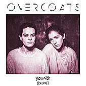 Thumbnail for the Overcoats - YOUNG link, provided by host site
