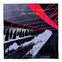 Thumbnail for the Wilbur - Your City Gave Me Asthma link, provided by host site