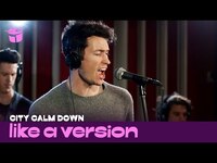 Thumbnail for the City Calm Down - 'Your Fix' (live for Like A Version) link, provided by host site