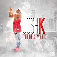 Thumbnail for the Josh K - Your Girls Favorite link, provided by host site