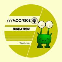Thumbnail for the Funkatron - Your Love link, provided by host site
