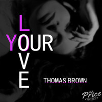 Thumbnail for the Thomas Brown - Your Love link, provided by host site